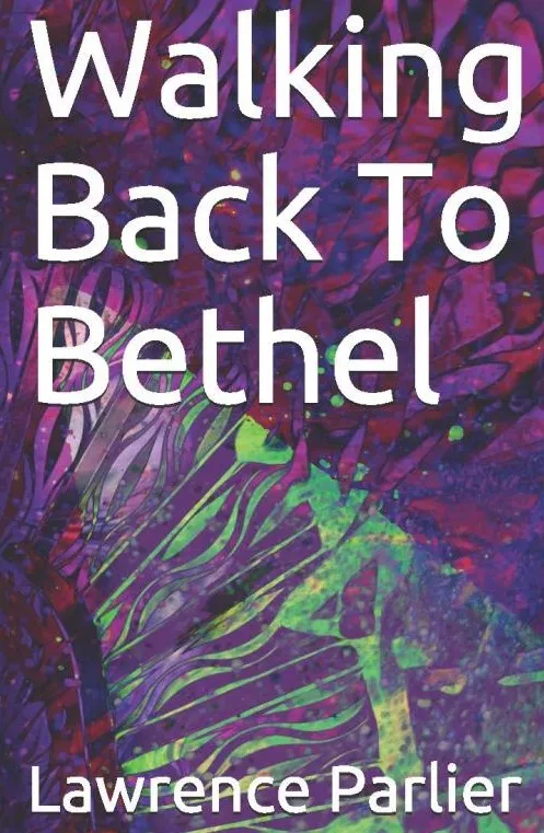 Cover of Walking Back to Bethel, a poetry chapbook by Lawrence Parlier